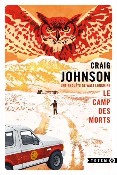 Une enquête de Walt Longmire. Le camp des morts