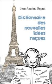 Dictionnaire des nouvelles idées reçues