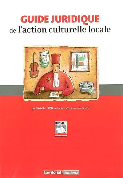 Guide juridique de l'action culturelle locale