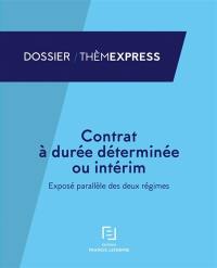 Contrat à durée déterminée ou intérim : exposé parallèle des deux régimes