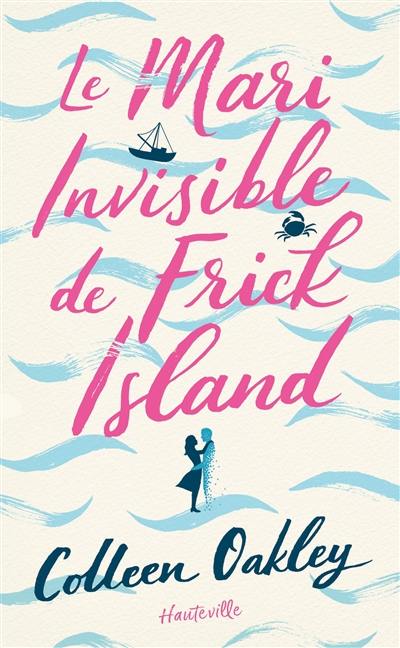 Le mari invisible de Frick Island