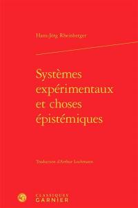 Systèmes expérimentaux et choses épistémiques