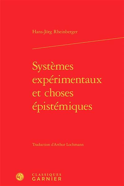 Systèmes expérimentaux et choses épistémiques