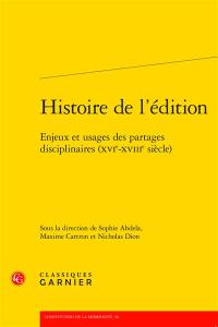 Histoire de l'édition : enjeux et usages des partages disciplinaires (XVIe-XVIIIe siècle)