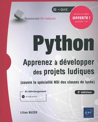 Python : apprenez à développer des projets ludiques (couvre la spécialité NSI des classes de lycée)