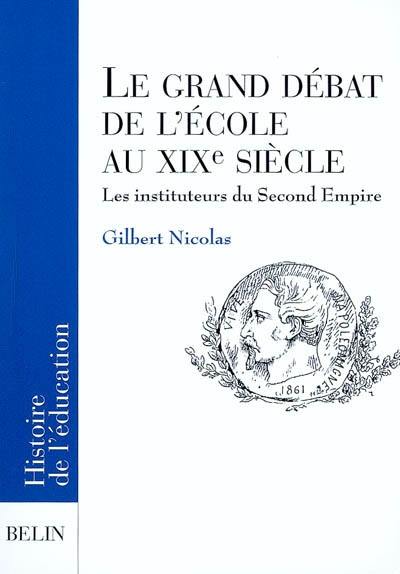 Le grand débat de l'école au XIXe siècle : les instituteurs du Second Empire