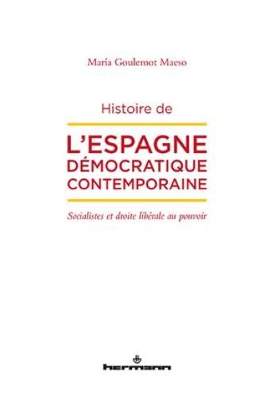 Histoire de l'Espagne démocratique contemporaine : socialistes et droite libérale au pouvoir