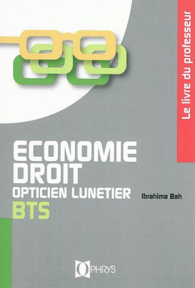 Economie, droit, BTS opticien lunetier : le livre du professeur