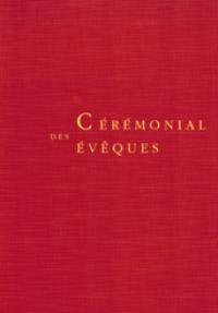 Cérémonial des évêques : restauré par décret du 2e concile oecuménique du Vatican et promulgué par l'autorité du pape Jean-Paul II