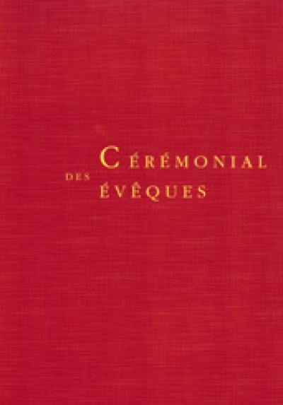 Cérémonial des évêques : restauré par décret du 2e concile oecuménique du Vatican et promulgué par l'autorité du pape Jean-Paul II