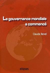 La gouvernance mondiale a commencé : acteurs, enjeux, influences... et demain ?