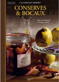 Conserves & bocaux : modes de stérilisation, techniques, recettes...