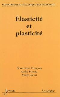 Comportement mécanique des matériaux. Vol. 1. Elasticité et plasticité