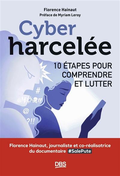 Cyber harcelée : 10 étapes pour comprendre et lutter