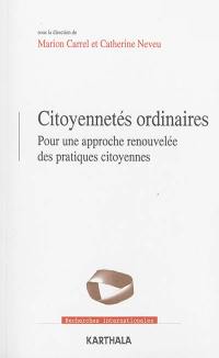 Citoyennetés ordinaires : pour une approche renouvelée des pratiques citoyennes