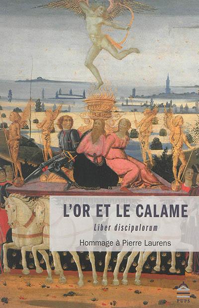 L'or et le calame : liber discipulorum : hommage à Pierre Laurens