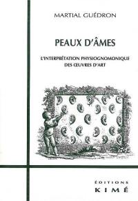 Peau d'âmes : l'interprétation physiognomonique des oeuvres d'art