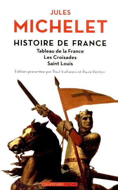 Histoire de France. Vol. 2. Tableau de la France, les croisades, Saint Louis