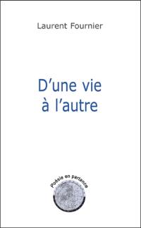 D'une vie à l'autre