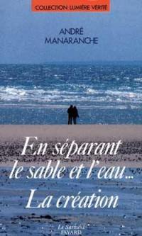 En séparant le sable et l'eau : la Création