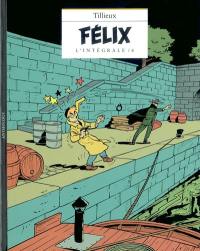 Félix : l'intégrale. Vol. 6