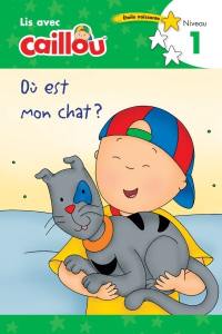 Caillou. Où est mon chat?