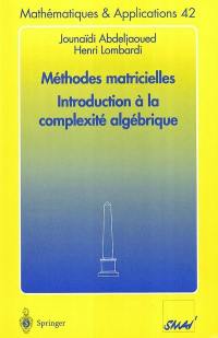 Méthodes matricielles, introduction à la complexité algébrique