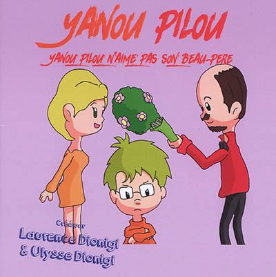 Yanou Pilou n'aime pas son beau-père