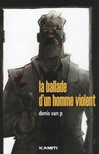 La ballade d'un homme violent