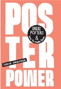 Poster Power : Great posters and how to make them