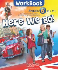 Here we go ! : anglais 6e, A1-A1+ : workbook