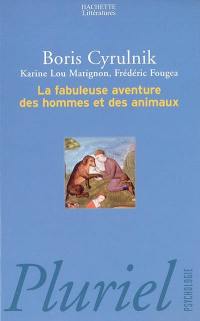 La fabuleuse aventure des hommes et des animaux