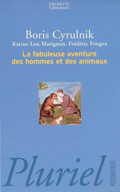 La fabuleuse aventure des hommes et des animaux