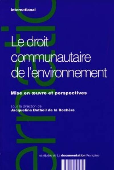 Le droit communautaire de l'environnement, son application