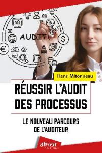 Réussir l'audit des processus : le nouveau parcours de l'auditeur