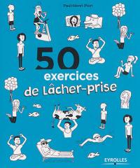 50 exercices de lâcher-prise