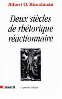 Deux siècles de rhétorique réactionnaire : effets pervers, inanité et inopérance