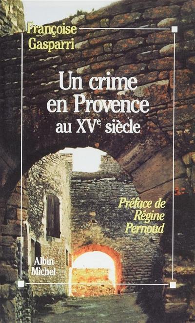 Un Crime en Provence au XVe siècle