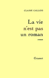 La Vie n'est pas un roman