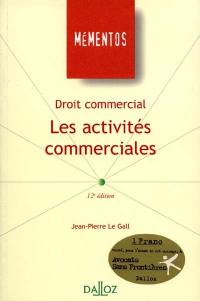 Droit commercial : les activités commerciales, règles générales, effets de commerce, contrats commerciaux, prévention et règlement des difficultés des entreprises