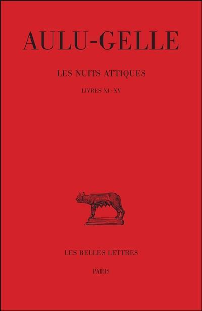 Les nuits attiques. Vol. 3. Livres XI-XV