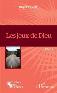 Les jeux de Dieu : récits