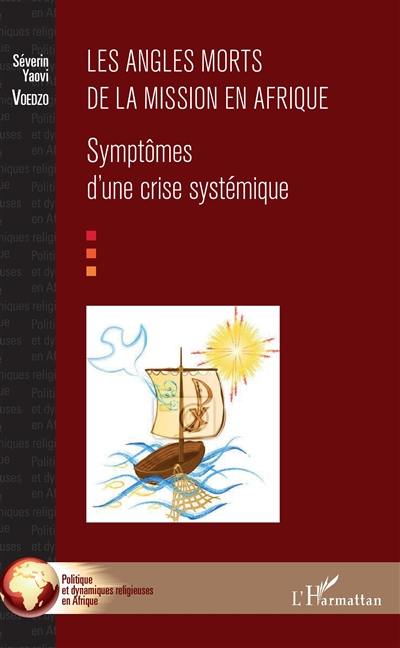 Les angles morts de la mission en Afrique : symptômes d'une crise systémique