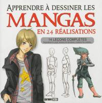 Apprendre à dessiner les mangas en 24 réalisations : 14 leçons complètes : reproduire le corps, dessiner les émotions, maîtriser les ombres...