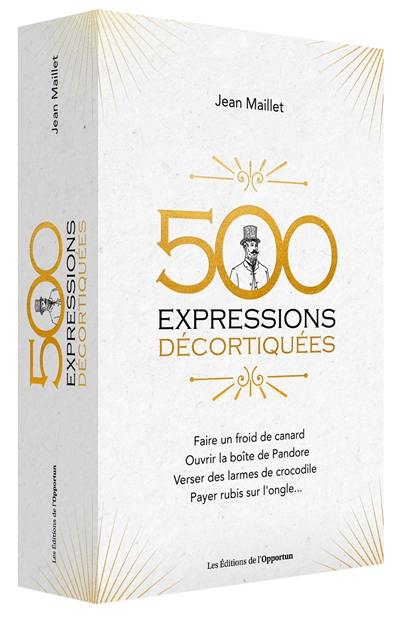 500 expressions populaires décortiquées