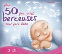 Mes 50 plus jolies berceuses pour faire dodo