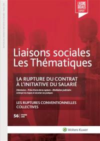 Liaisons sociales. Numéros juridiques, n° 56. Rupture du contrat de travail à l'initiative du salarié : démission, prise d'acte de la rupture, résiliation judiciaire