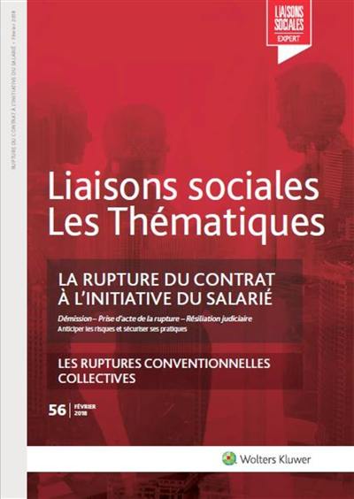 Liaisons sociales. Numéros juridiques, n° 56. Rupture du contrat de travail à l'initiative du salarié : démission, prise d'acte de la rupture, résiliation judiciaire