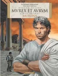 Murena. Vol. 1. Murex et aurum