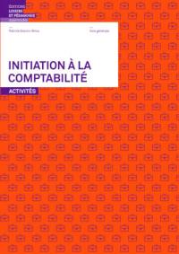 Initiation à la comptabilité : activités : voie générale